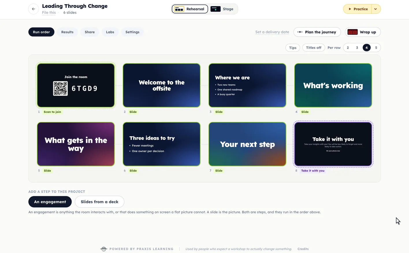 Screen recording of Praxis Live: in the run order of a project called Leading Through Change, the plus between two slides opens Add a step, Fill the Board is chosen and its challenge is typed, and the new step settles into place between the slides.